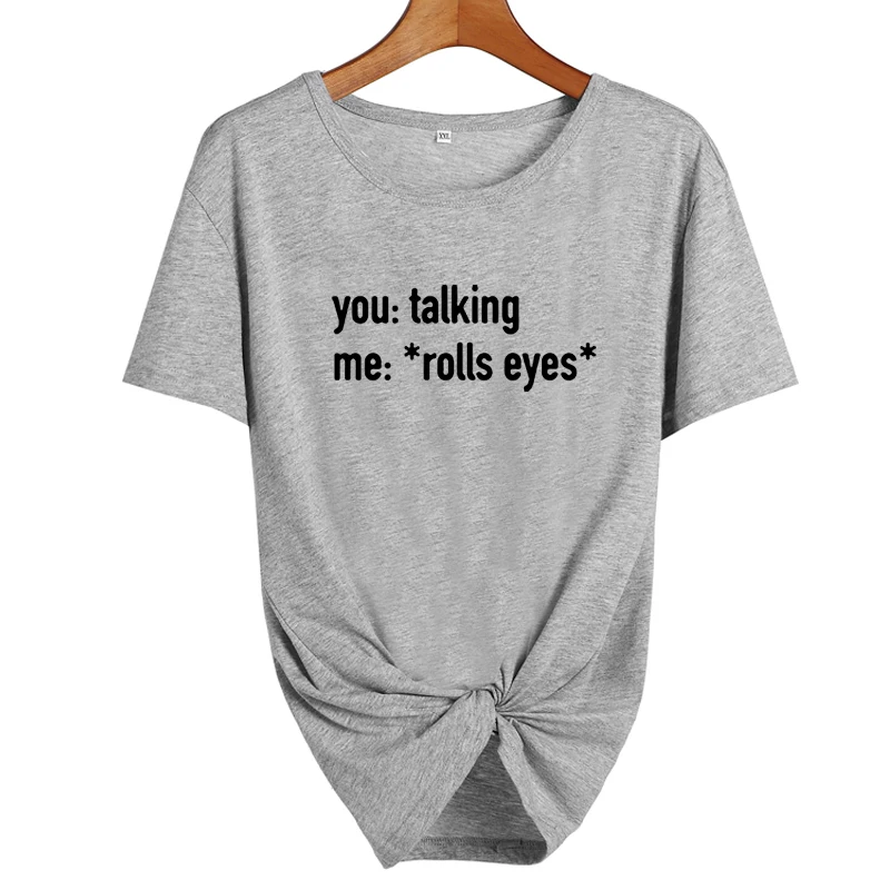 Забавная футболка с надписью You Talking Me * Rolls Eyes хипстерская Tumblr уличная Футболка