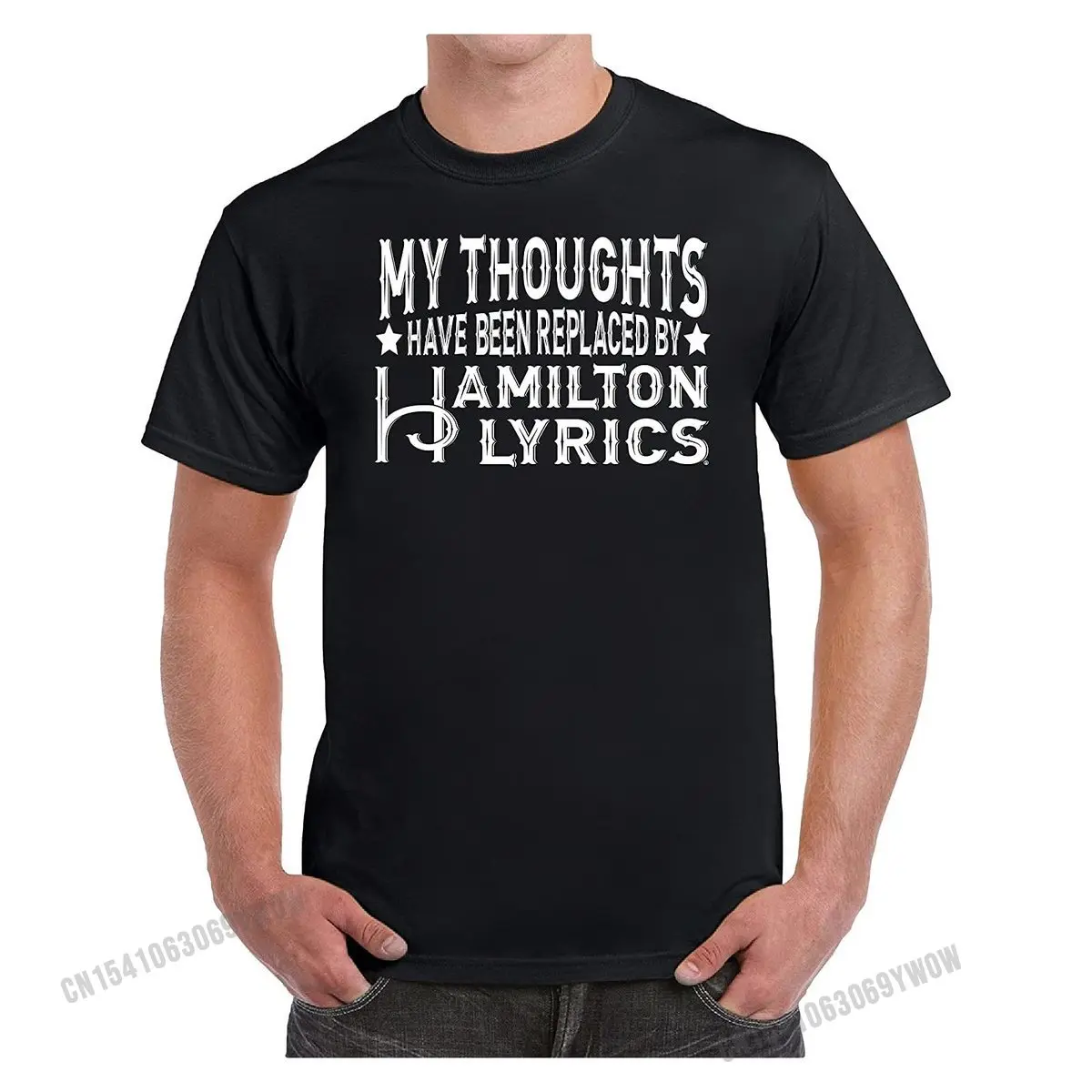 

My Thoughts Have Been Replaced by Hamilton Lyrics Men's Funny T-Shirt Fashionable T Shirt Funky Cotton Men Tops T Shirt Fitness