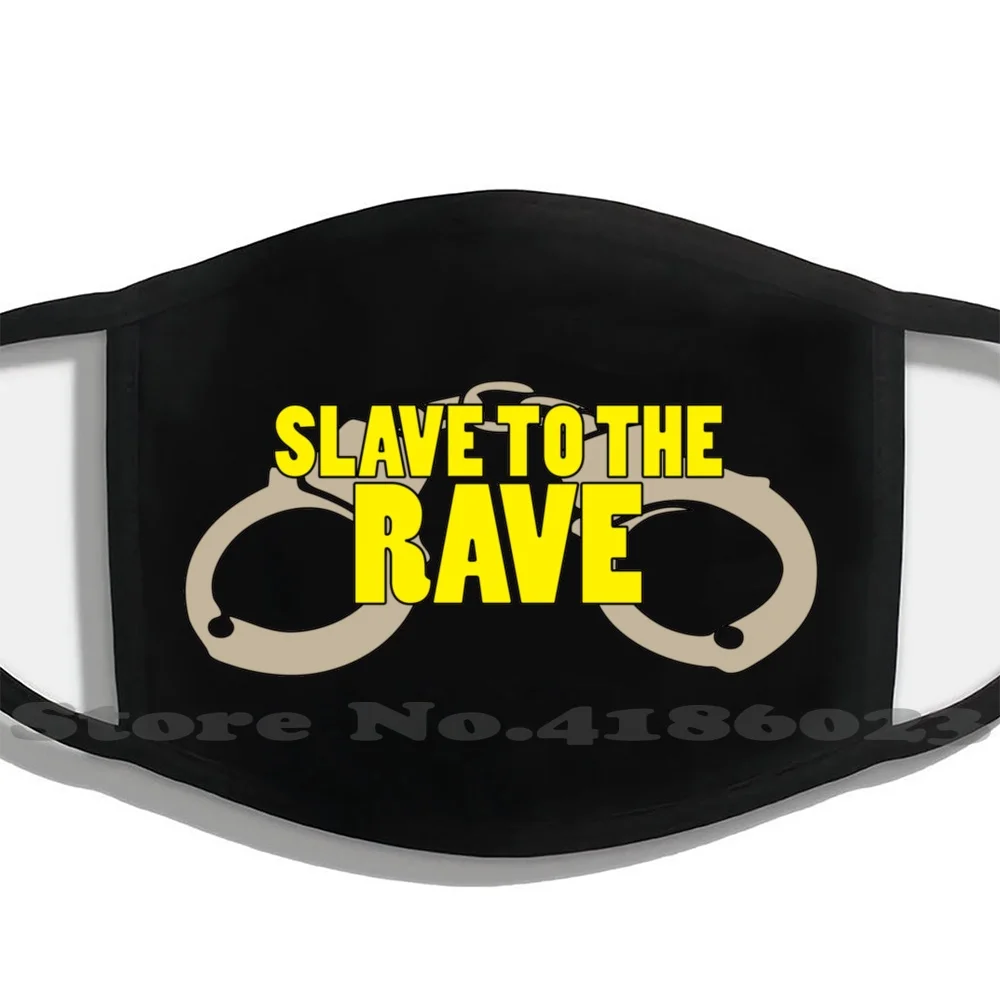 

Slave To The Rave Music Quote Diy Adult Kids Mouth Mask Face Masks Dj Rave Hardstyle Trance Techno Music House Electro Dubstep