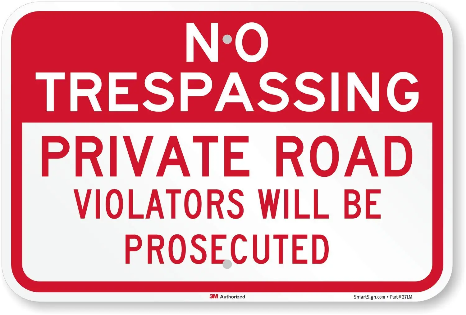 

No Trespassing Private Road, Violators Will Be Prosecuted Sign | 12" x 8" 3M Engineer Grade Reflective Aluminum