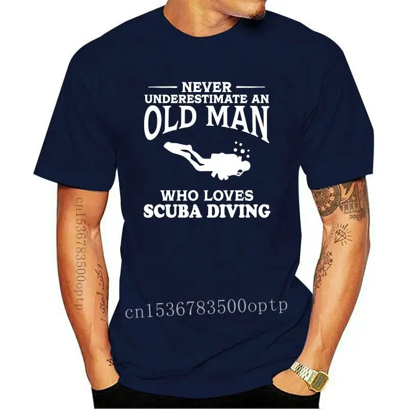 

Never Underestimate An Old Man Who Loves Scuba Diving T-Shirt Men Cotton Short Sleeve Tshirt Tee for Diver Lover Gift