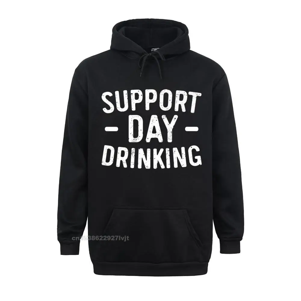 Support Day Drinking Hoodie Drinking GifHoodie Premium Hoodie Hoodie Graphic Normal Cotton Mens Hoodie Casual