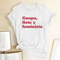 guapa lista y feminista letter print t shirt women short sleeve summer loose feminism woman shirts graphic tee shirt femme tops