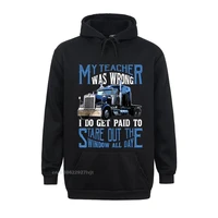 my teacher was wrong trucker funny truck driver men hoodie oversized men streetwear cotton tops tees crazy