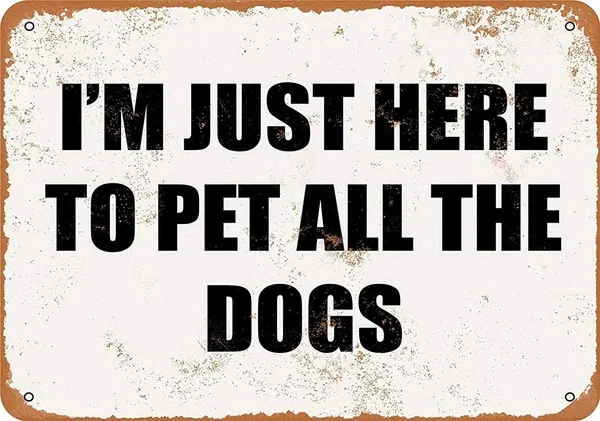 

Pet All The Dogs Tin Sign art wall decoration,vintage aluminum retro metal sign,iron painting vintage decoration sign,