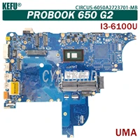kefu circus 6050a2723701 mb original mainboard for hp probook 650 g2 640 g2 uma with i3 6100u laptop motherboard 856678 601