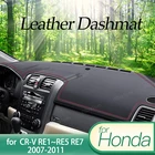 Противоскользящий кожаный коврик для Honda CR-V CR V CRV RE1  RE5 RE7 2007-2011 крышка приборной панели панель Dashmat накидка ковер автомобильные аксессуары