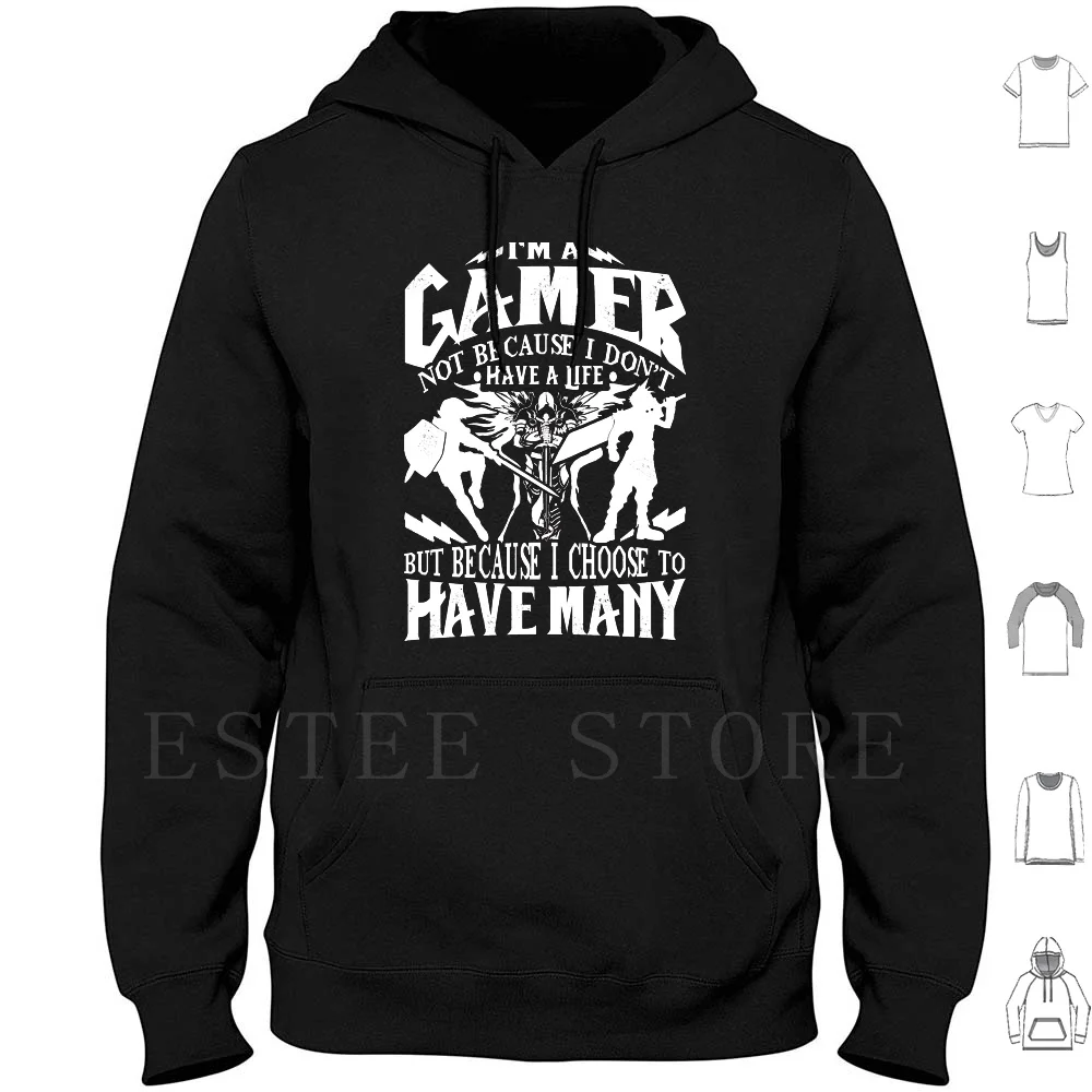 

I'M A Gamer. Not Because I Don'T Have A Life , But Because I Choose To Have Many T Shirt Hoodies Final Fantasy