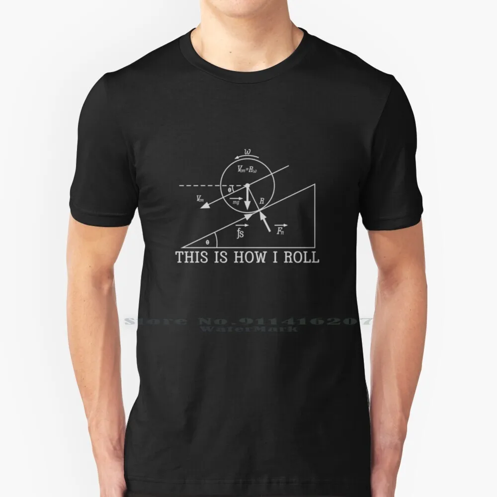 

Cool Physic This Is How I Roll Funny Science Gift Design T Shirt 100% Pure Cotton This Is How I Roll Physic Quote Physics Nerd