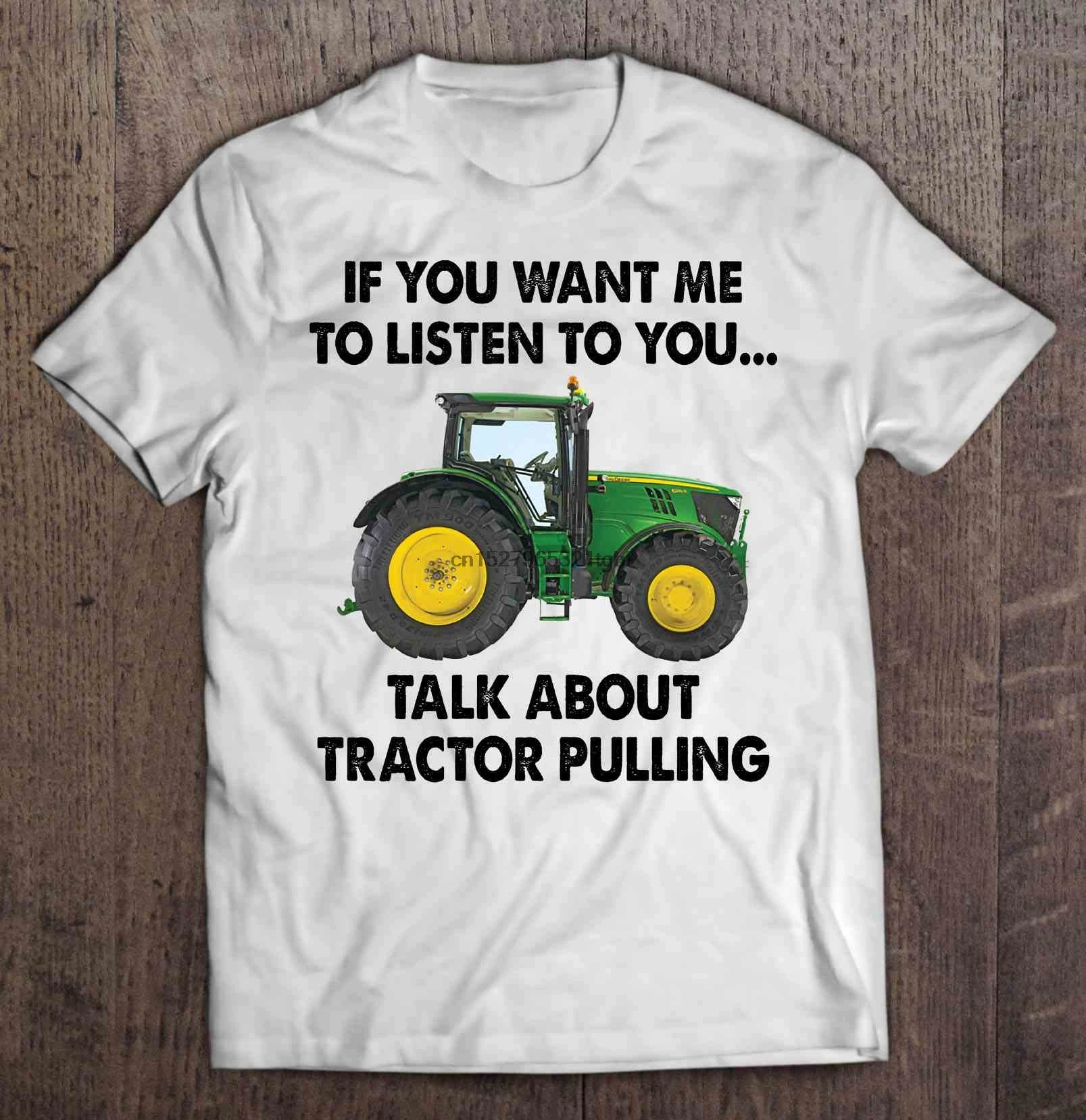 If You Want Me To Listen Talk About Tractor Pulling Tshirts | Мужская одежда