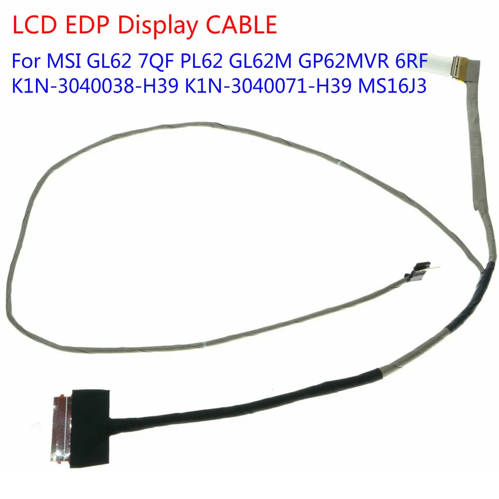 

1 шт. ЖК-дисплей EDP Дисплей кабель для MSI GL62 7QF PL62 GL62M GP62MVR 6RF K1N-3040038-H39 K1N-3040071-H39 MS16J3