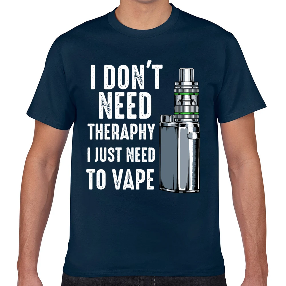 Мужская футболка с надписью i dont need therapy vape ecig vaper present Humor White Geek Хлопковая мужская