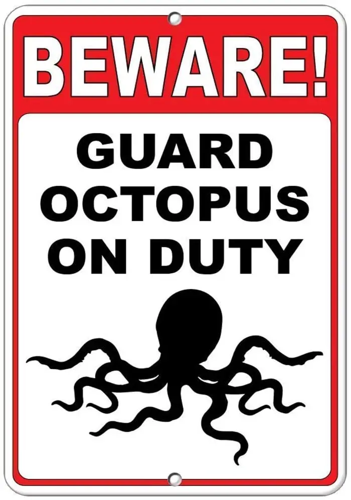 

AdriK Warning Sign Beware! Guard Octopus On Duty Funny Quote Road Sign Business Sign 8X12 Inches Aluminum Metal Sign