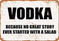 tin sign new aluminum vodka because no great story ever starts with a salad 11 8 x 7 8 inch