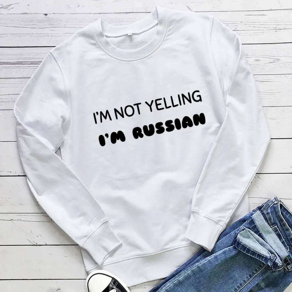

I'm Not Yelling I'm Russian New Arrival Russian Cyrilli 100%Cotton Women Sweatshirt Unisex Funny Spring Casual Long Sleeve Top