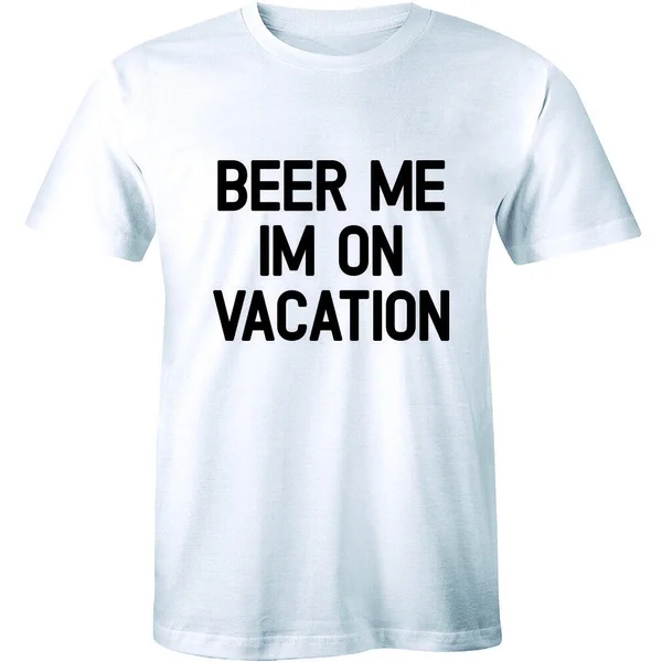 

Beer Me I'm on Vacation! - Party time Men's Drinking Sun Beach Tee T-shirt