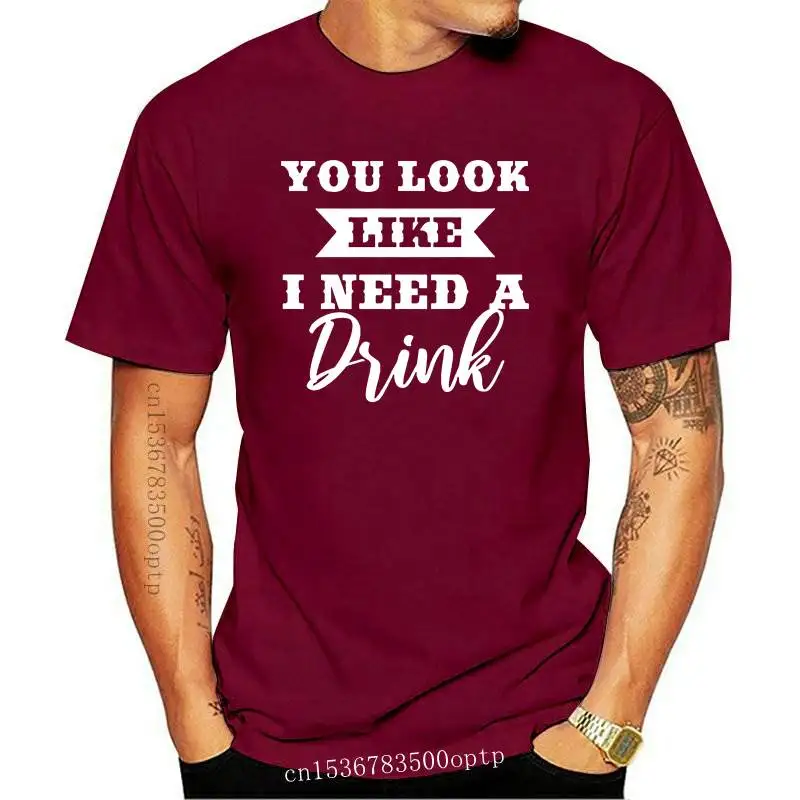 

New You Look Like I Need A Drink Print Women tshirt Cotton Casual Funny t shirt Gift For Lady Yong Girl Top Tee 6 Color A-54