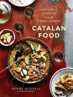 

Catalan Food: Culture and Flavors from the Mediterranean: A Cookbook