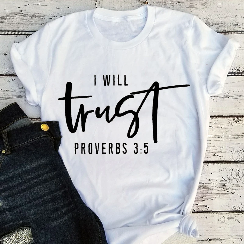

I Will Trust Proverbs 3:5 T Shirt Gothic Christian Tops for Women Jesus Lover Gift Christian Clothing Faith Shirt Women Sexy