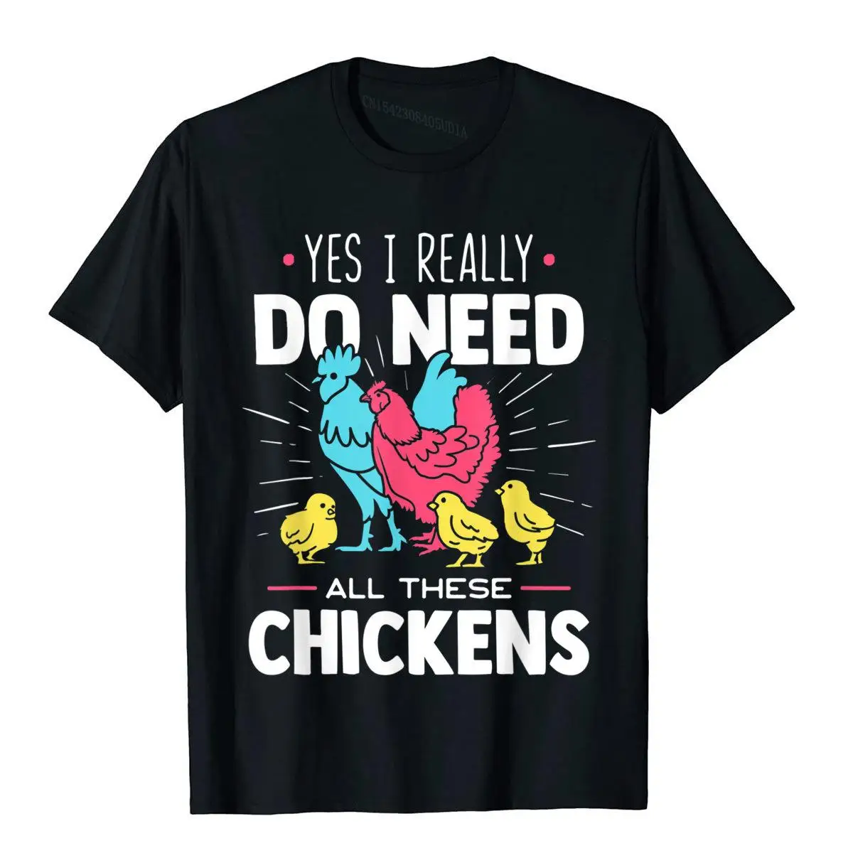 

Yes I Really Do Need All These Chickens Funny Farmer T-Shirt Top T-Shirts Tops T Shirt For Men Coupons Cotton Hip Hop T Shirt