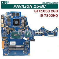 kefu dag35dmbad0 original mainboard for hp 15 bc with i5 7300hq gtx1050 2gb laptop motherboard