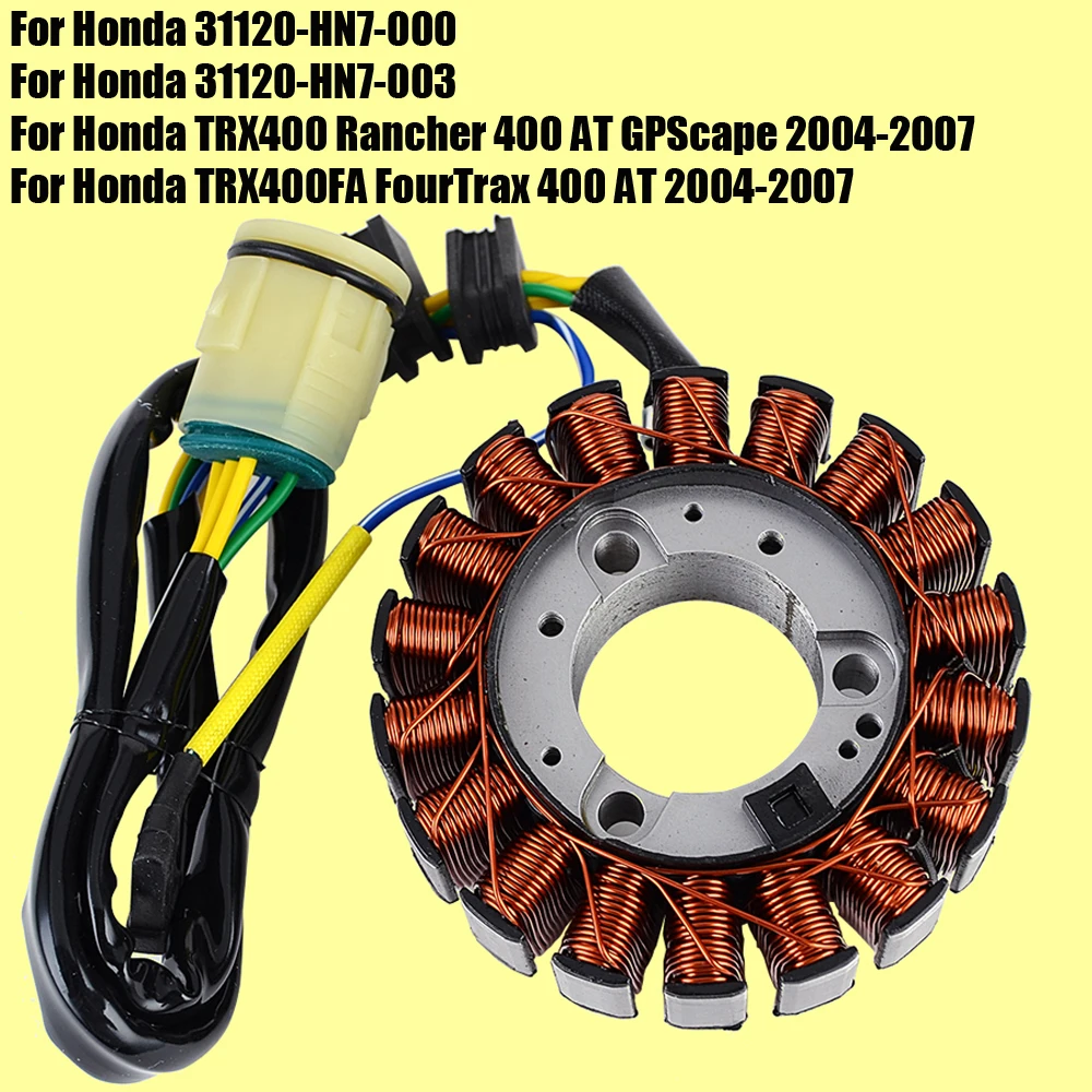 

Stator Coil for Honda TRX400 Rancher 400 AT GPScape TRX400FA FourTrax 400 AT 2004-2007 31120-HN7-000 31120-HN7-003 TRX 400 400FA