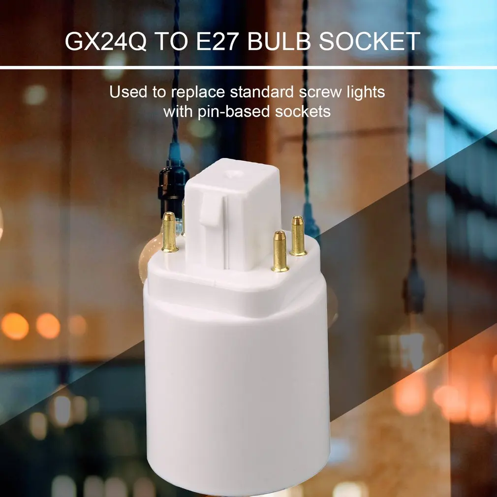 

LED Light Lamp Adapter GX24Q to E27 Bulb Holder Socket Converter 4 Pin Screw-based Lamp Extender Base Socket