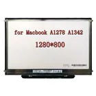 ЖК-экран для ноутбука Macbook Unibody Pro 13,3 дюйма, A1278, A1342, 1280*800, 30 контактов, B133EW04, B133EW07, B133EW09, LP133WX3, N133I6-