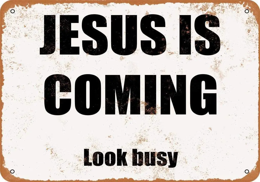 

Tin Sign 8x12 Inch Jesus is Coming. Look Busy. Vintage Look Metal Sign