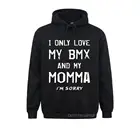 I Only Love My BMX и My Momma Bike Rider Mom, пуловер с цитатами для мамы, модные женские свитшоты, толстовки с длинным рукавом, уникальные