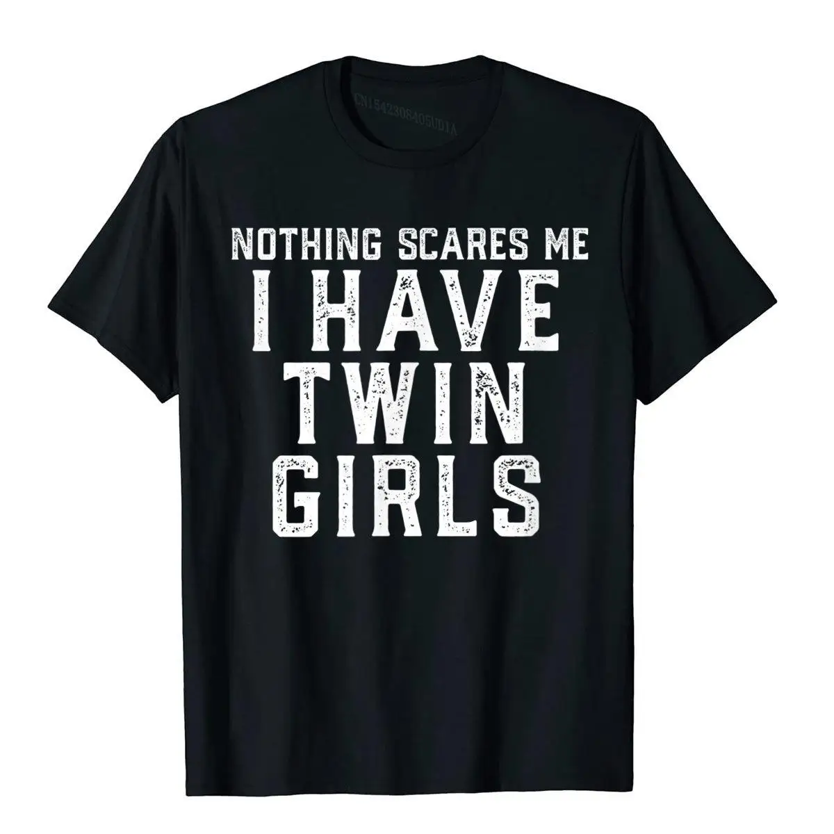 

Mens Twin Dad Mom Daughters Nothing Scares Me I Have Twin Girls T-Shirt Cosie New Coming Cotton T Shirts Printed