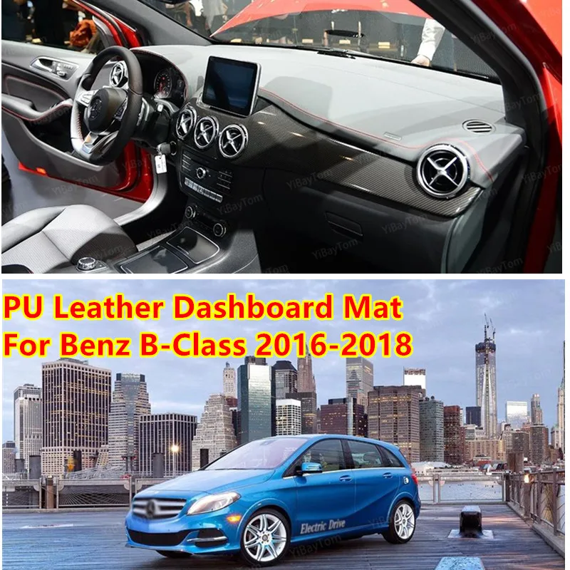 

For Mercedes Benz B-Class 2016-2018 PU Leather Anti-Slip Mat Sunshade Dashmat Protect Carpet Dashboard Cover Pad Accessories