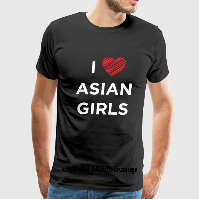 

100% Cotton O-neck Custom Printed Men T shirt ASIAN GIRL I LOVE ASIAN GIRLS Women T-Shirt