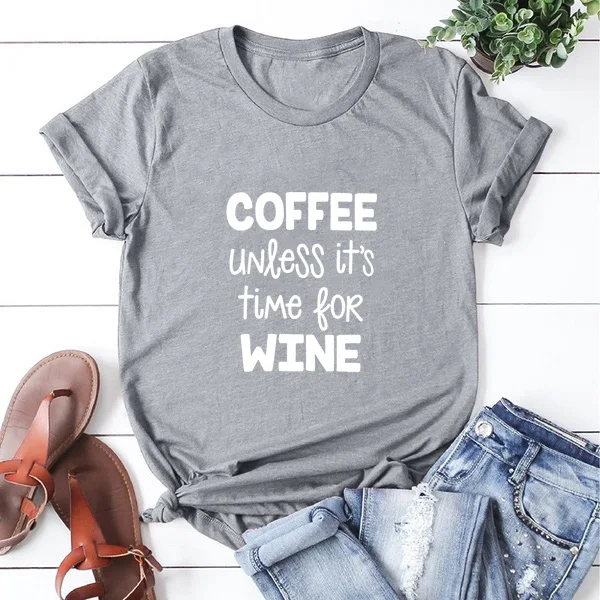 Coffee Unless Wine Short Sleeve T-shirt Women Summer Funny T Shirt Loose Tee Femme black Tshirt Cotton Top | Женская одежда