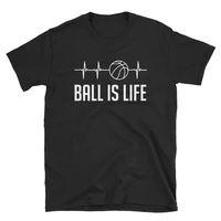 ball is life basketball birthday gift t shirt