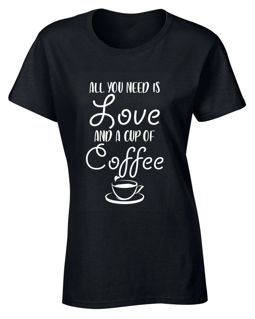 Все что вам нужно это любовь и кофе футболка S 3XL Женская забавная кофеин подарок