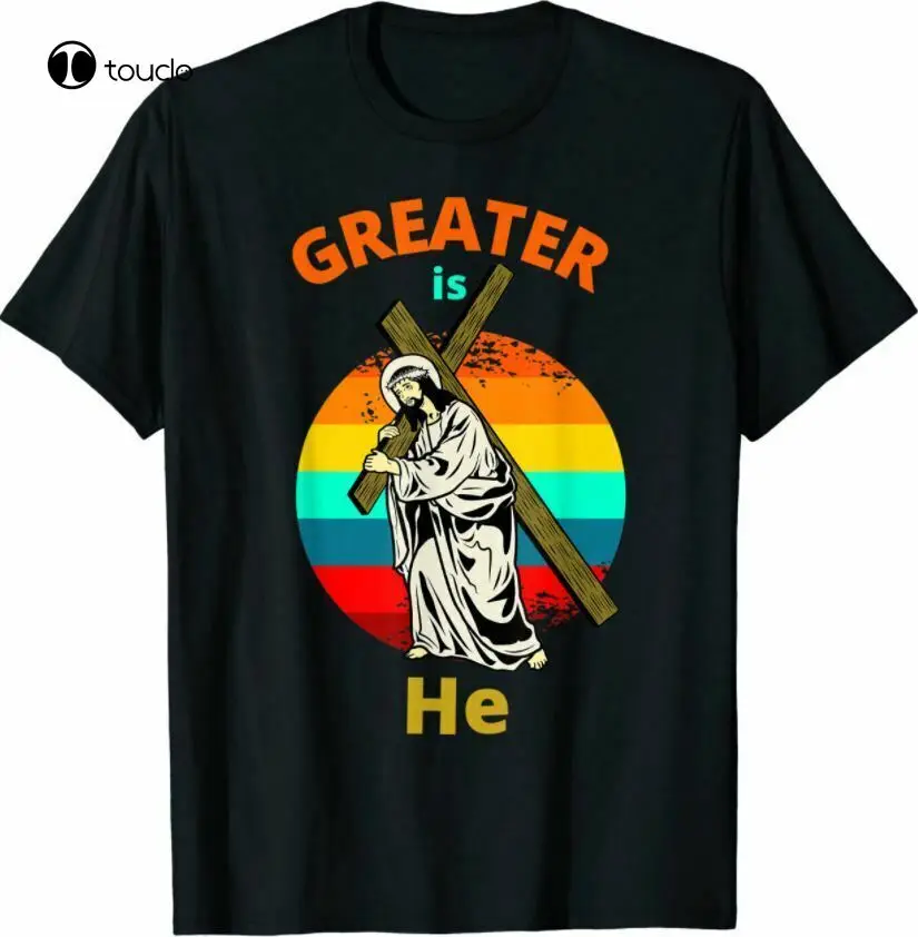 

Greater Is He Bold Christian Tee T-Shirt Full Size S To 5Xl - Hot New women tshirts loose fit