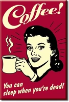 coffee you can sleep when youre dead tin sign 8x12 inch