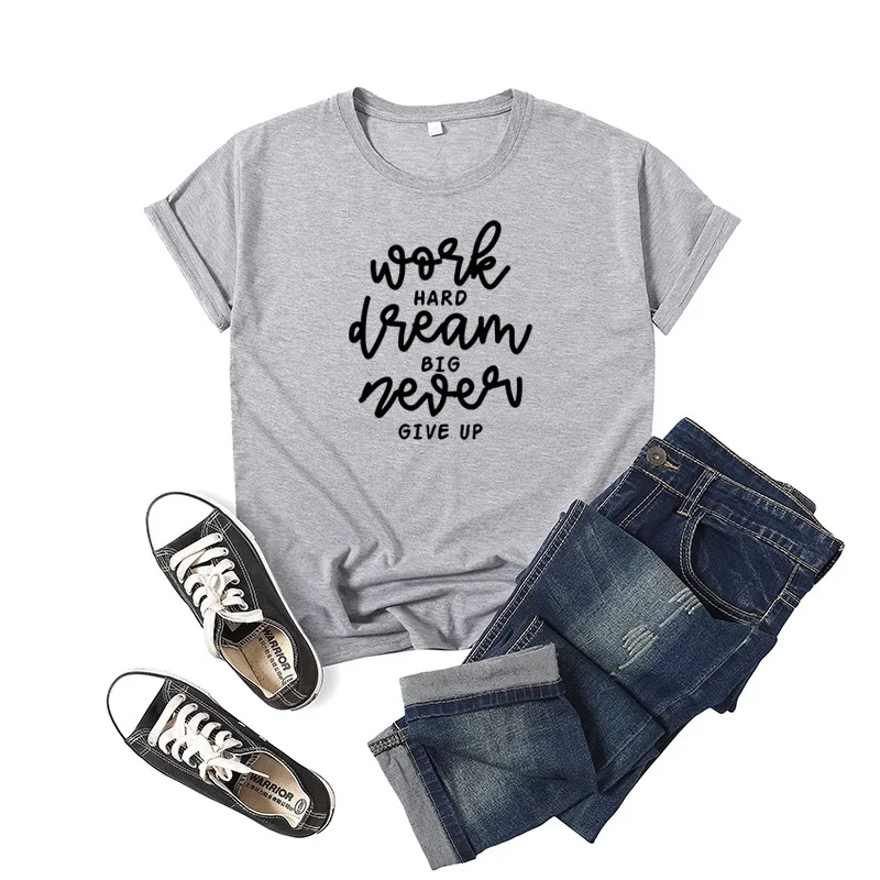 

Work Hard Dream Big Letter Print Women T Shirt Short Sleeve O Neck Loose Women Tshirt Ladies Tee Shirt Tops Camisetas Mujer