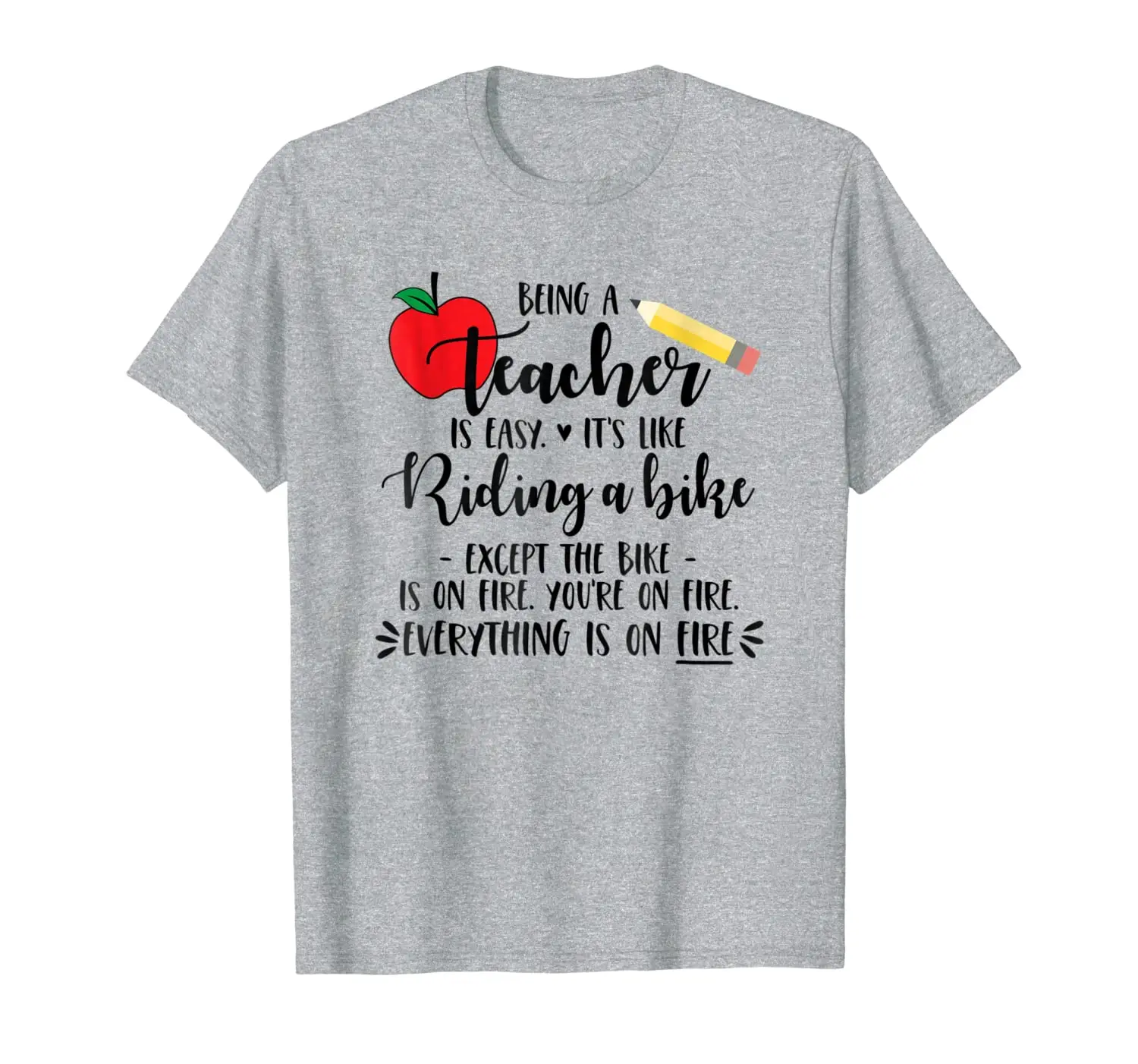 

Being a Teacher is Easy it's like riding a bike Except Shirt