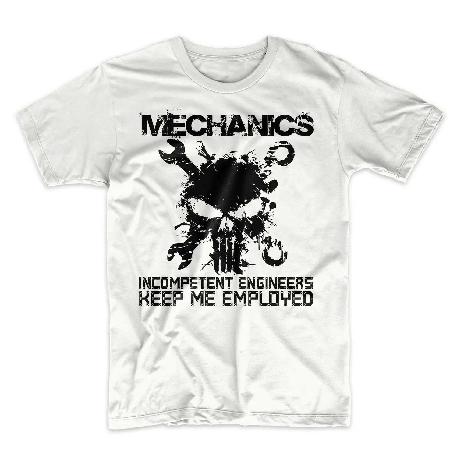 

2019 New Summer Cool Tee Shirt Mechanics Incompetent Engineers Keep Me Employed Funny Men's T-Shirt