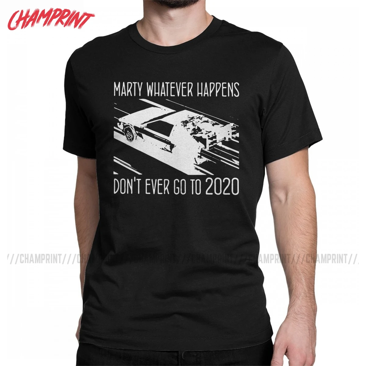 

Marty Whatever Happens Don't Ever Go To 2020 T Shirt Men Cotton Casual T-Shirts Back to the Future Tees Short Sleeve Clothes