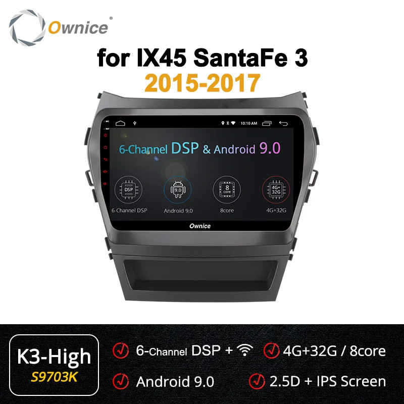 S9703 K3-High Ownice k3 k5 k6 Восьмиядерный Android 9,0 автомобильный dvd gps плеер для hyundai Santa FE IX45 Navi Радио DSP 4G LTE SPDIF - Цвет: S9703 K3-High
