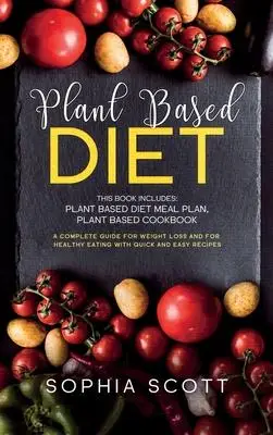 

Диета на основе растений: в эту книгу входит: план диеты на основе растений, кулинарная книга на основе растений