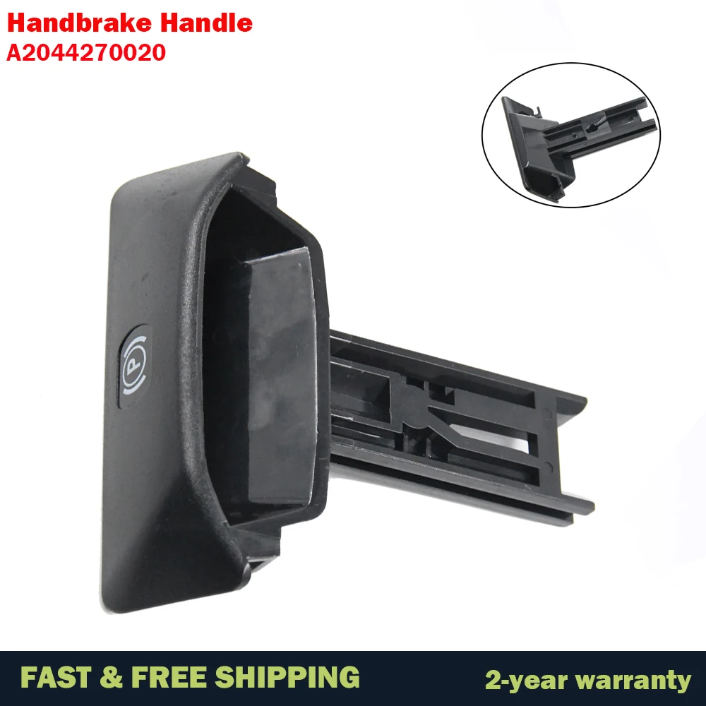 

A2044270020 Car Parking Brake Release Handbrake Handle For Mercedes Benz C180 C260 E230 E260 CLS GLK300 AMG E320 E400 X204 W204