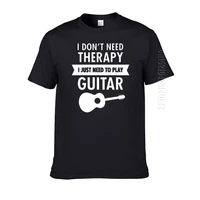 i dont need therapy i need to play guitar 100 cotton o neck t shirt summer tshirt funny clothing oversized men t shirt