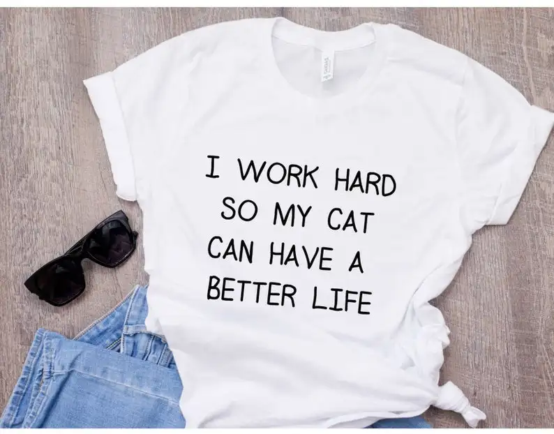 Kawaii I Work Hard So My Cat Can иметь лучшую жизнь мама мамочка Mother Футболка женская футболка
