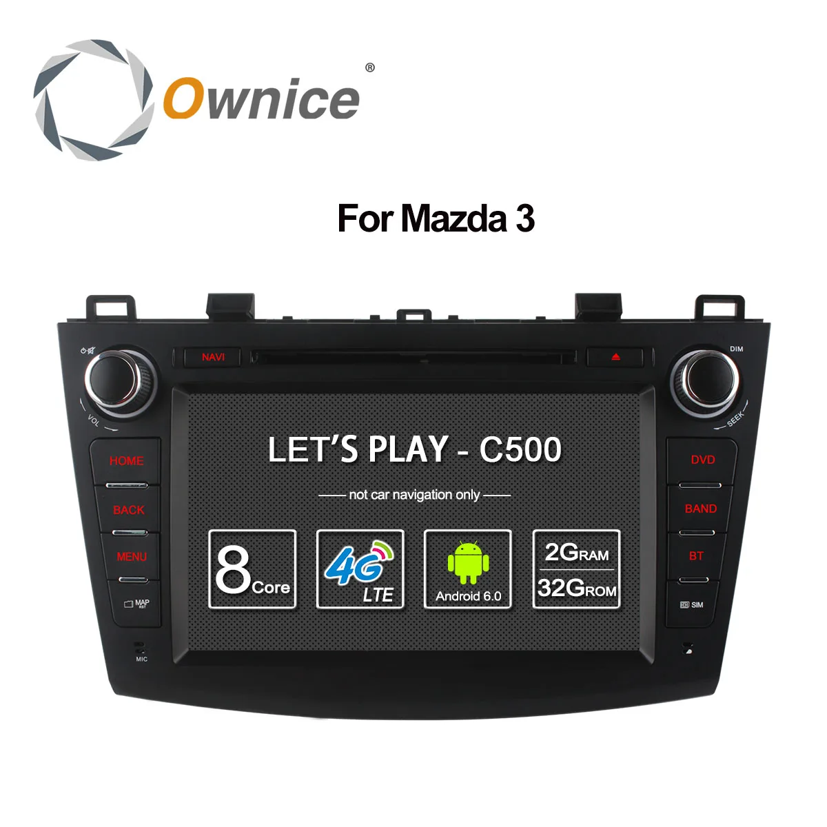 

Ownice C500 Octa 8 Core Android 6.0 Car DVD player For Mazda 3 2008-2013 WIFI Radio GPS Navi OBD DVR 2GB RAM 32GB ROM Support 4G