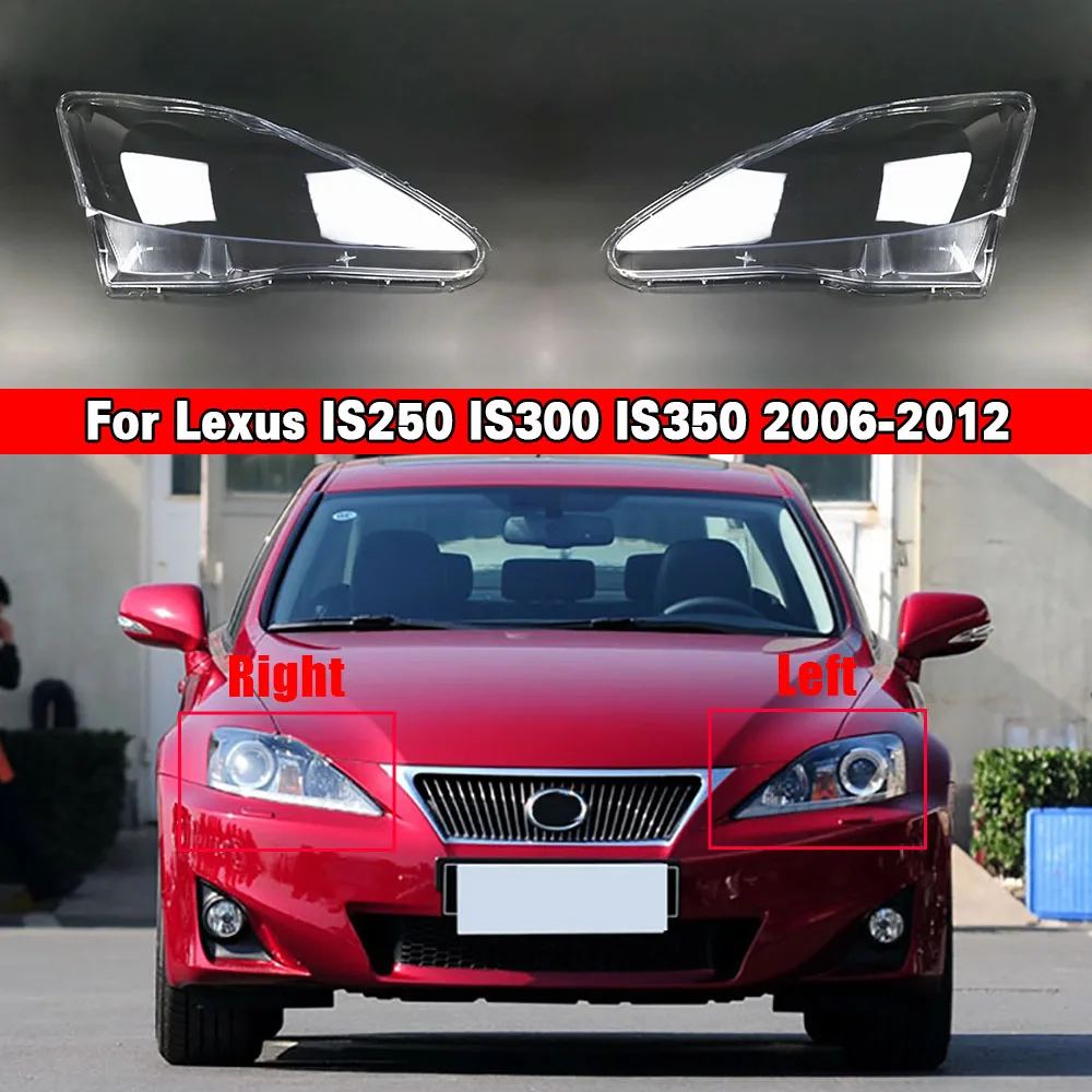 Car Headlight Lens Auto Shell Cover Lampshade For Lexus IS250 IS300 IS350 2006 2007 2008 2009 2010 2011 2012 Car Headlamp Cover