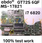 Материнская плата MS-17821 VER 2,0 для MSI GT72S 6QF MS-1782, процессор i7 6820HK DDR4 100%, протестировано